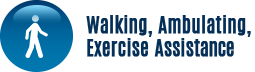 Walking, ambulating and exercise assistance | Activities of Daily Living (ADLs)